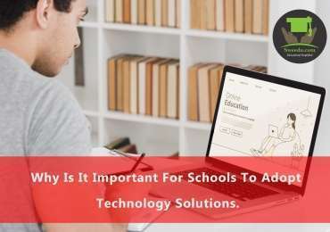Why Is It Important For Schools To Adopt Technology Solutions.