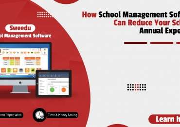How School Management Software can Reduce your School’s Annual Expenses | Learn here