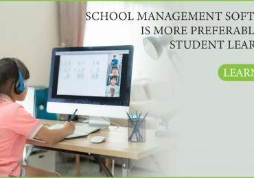 School Management Software Is More Preferable For Student Learning | Learn Why