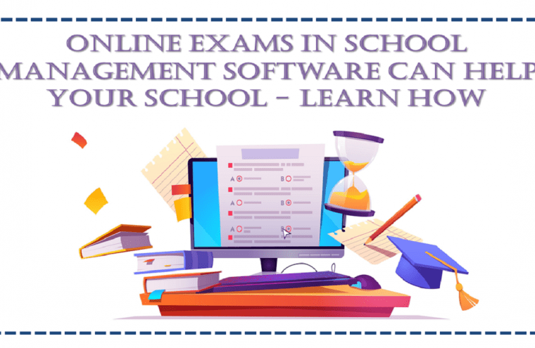 Online Exams in School Management Software Can Help Your School | Learn How