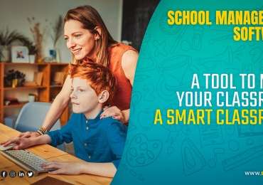 School Management Software: A Tool to Make Your Classroom a Smart Classroom