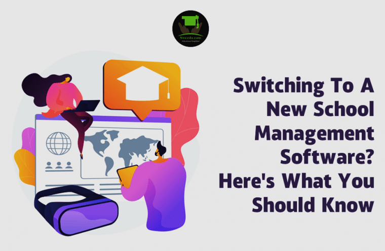 Switching To A New School Management Software? Here’s What You Should Know