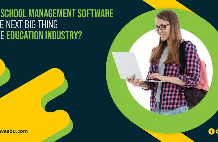 Why School Management Software is the Next Big Thing in the Education Industry?