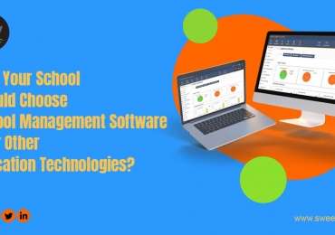 Why Your School Should Choose School Management Software Over Other Education Technologies?