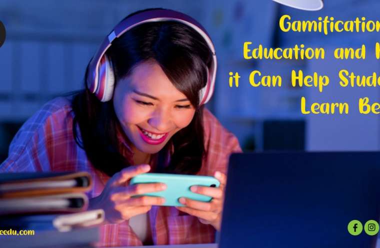Gamification of Education and How it Can Help Students Learn Better