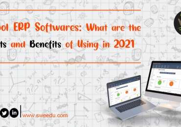 School ERP Softwares: What are the Effects and Benefits of Using in 2021