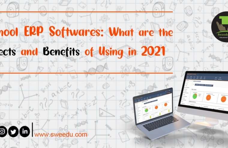 School ERP Softwares: What are the Effects and Benefits of Using in 2021