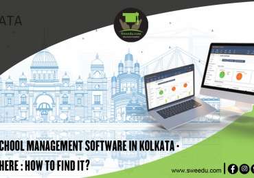 Best School Management Software in Kolkata – Learn Here : How To Find It?