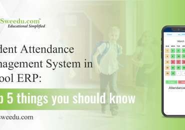 Student Attendance Management System in School ERP Top 5 things you should know