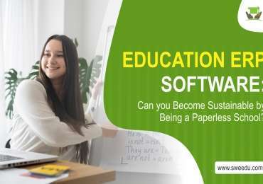 Education ERP Software: Can you Become Sustainable by Being a Paperless School?