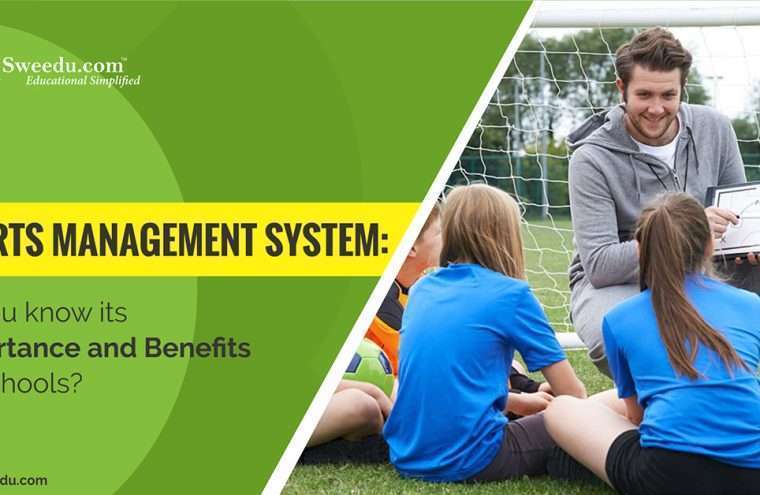 Sports Management System: Do you know its Importance and Benefits for Schools?