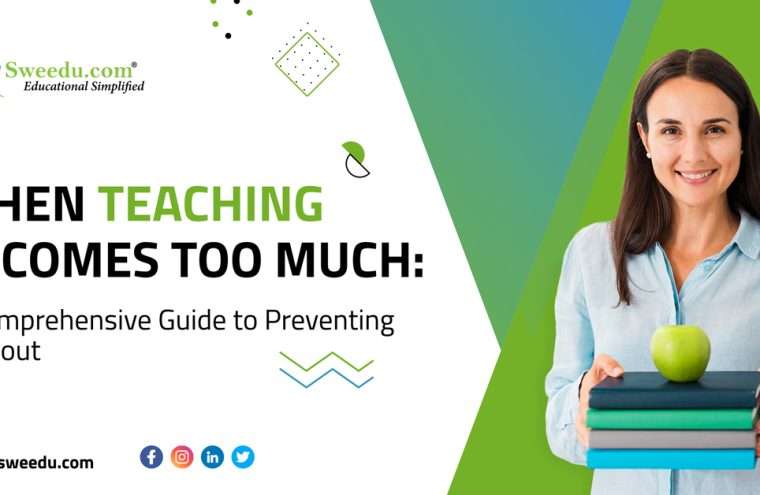 When Teaching Becomes Too Much: A Comprehensive Guide to Preventing Burnout